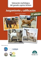 Valoración morfológica del ganado caprino lechero: Juzgamiento y calificación (Spanish Edition) 8492569816 Book Cover