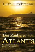 Der Zauberer Von Atlantis: Mit Einem Vorwort Von Robert Schneider 3000441069 Book Cover