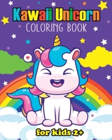 Kawaii Unicorn Coloring Book for kids 3+: An Enchanting Coloring Journey for Little Artists B0CFVW8NKM Book Cover