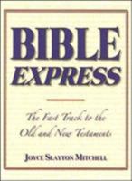 Bible Express: The Fast Track to the Old and New Testaments 1929039344 Book Cover