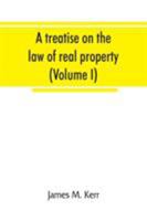 A treatise on the law of real property (Volume I) 9353866642 Book Cover