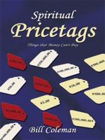 Spiritual Pricetags: Things that Money Can't Buy 1434395375 Book Cover
