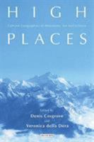 High Places: Cultural Geographies of Mountains and Ice 184511616X Book Cover