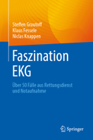Faszination EKG: Über 50 Fälle aus Rettungsdienst und Notaufnahme (German Edition) 3662698579 Book Cover