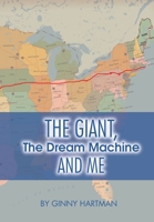 The Giant, The Dream Machine and Me 1916880606 Book Cover