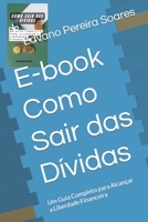 E-book Como Sair das Dívidas: Um Guia Completo para Alcançar a Liberdade Financeira B0C1J1MZM1 Book Cover