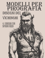 Modelli Per Pirografia: Disegni dei vichinghi 41 disegni con sfondo nero (Italian Edition) B0CJDJ67RD Book Cover