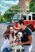 Rescuing Her Firefighter: A Clean and Uplifting Romance 1335460284 Book Cover