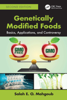 Genetically Modified Foods: Basics, Applications, and Controversy 1032895349 Book Cover