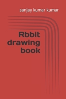 Rbbit drawing book B09SHTX7WD Book Cover