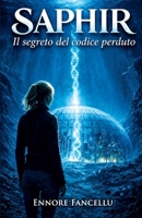 SAPHIR: IL SEGRETO DEL CODICE PERDUTO (Italian Edition) B0GP7PM1N2 Book Cover