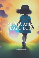 OLIVIA AND THE MAGIC EGG B0DVGQYV2R Book Cover