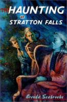 The Haunting at Stratton Falls 1514672952 Book Cover