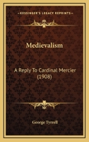 Medievalism: A Reply to Cardinal Mercier 1164015923 Book Cover