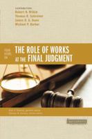 Four Views on the Role of Works at the Final Judgment 0310490332 Book Cover