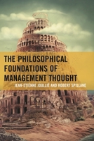 The Philosophical Foundations of Management Thought 0739186027 Book Cover
