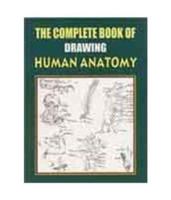 Complete Book of Drawing: Human Anatomy 8187138963 Book Cover