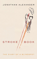 Stroke Book: The Diary of a Blindspot 1531507301 Book Cover