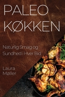 Paleo Køkken: Naturlig Smag og Sundhed i Hver Bid 1835509770 Book Cover