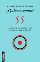 ¿Quiénes somos?: 55 libros de la literatura española del siglo XX 8418264799 Book Cover