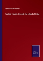 Yankee Travels, through the Island of Cuba 3375178743 Book Cover