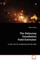 The Delaunay Tessellation Field Estimator: A new tool for analyzing discrete data 3639093437 Book Cover