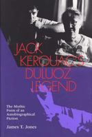 Jack Kerouac's Duluoz Legend: The Mythic Form of an Autobiographical Fiction 0809322633 Book Cover