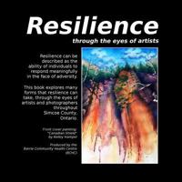 Resilience, Through the Eyes of Artists 1387947508 Book Cover