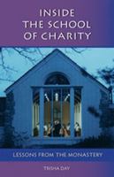 Inside The School Of Charity: Lessons from the Monastery 087907020X Book Cover