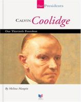 Calvin Coolidge: Our Thirtieth President (Our Presidents) 156766864X Book Cover