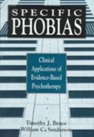Specific Phobias: Clinical Applications of Evidence-Based Psychotherapy (Clinical Application of Evidence-Based Psychotherapy) 1568218834 Book Cover