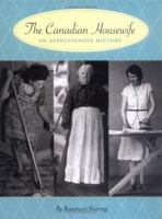 The Canadian Housewife : An Affectionate History 1552857174 Book Cover