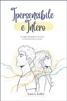 IPERSENSIBILE E INTERO: Un viaggio di guarigione attraverso le emozioni, l'amore e la vita (Italian Edition) B0FPB4HR1V Book Cover