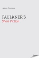 Faulkner's Short Fiction 1621903060 Book Cover