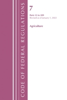 Code of Federal Regulations, Title 07 Agriculture 53-209, Revised as of January 1, 2022 1636711219 Book Cover