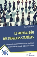 Le nouveau défi des managers stratèges: Comment relier durablement performance stratégique, performance opérationnelle et dimension humaine 2336416948 Book Cover