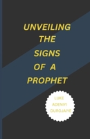 Unveiling The Signs Of A Prophet B0CTPDWSL9 Book Cover