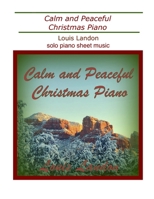 Calm and Peaceful Christmas Piano B099BZ7B5B Book Cover