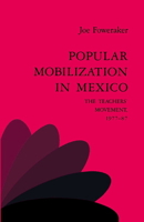 Popular Mobilization in Mexico: The Teachers' Movement 1977-87 0521441471 Book Cover