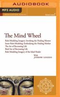 The Mind Wheel: Role-Modeling Imagery and Cultural Healing Guided Mediations from the Nalanda Institute 153668998X Book Cover