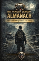 Dirty Civilian Germany Almanach: Band I: Smart Preparedness – ein Einstieg (German Edition) B0GMBPFK59 Book Cover