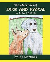The Adventures of Jake & Rascal: A New Friend 1609112318 Book Cover