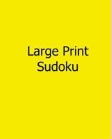 Large Print Sudoku: 80 Easy to Read, Large Print Sudoku Puzzles 1482551489 Book Cover