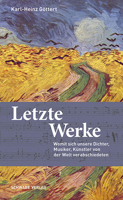 Letzte Werke: Womit Sich Unsere Dichter, Musiker, Kunstler Von Der Welt Verabschiedeten 3796546129 Book Cover