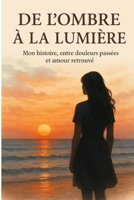 De l'ombre à la lumière (French Edition) B0F6VMWDTJ Book Cover