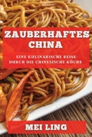 Zauberhaftes China: Eine kulinarische Reise durch die chinesische Küche 1835194656 Book Cover