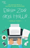 Dear Zoe and Halle: Life Advice from a Mother to Her Daughters 1982268425 Book Cover