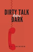 Dirty Talk Before Dark 1724228064 Book Cover