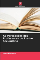 As Percepções dos Professores do Ensino Secundário 6209099912 Book Cover