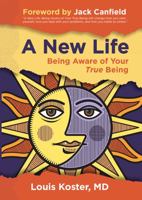 A New Life Being Aware of Your True Being 1925276031 Book Cover